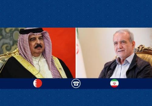 تاکید پزشکیان و پادشاه بحرین بر تقویت تعامل میان کشورهای اسلامی